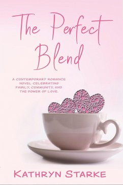 The Perfect Blend (eBook, ePUB) - Starke, Kathryn