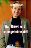 Dan Brown und seine geheime Welt (eBook, ePUB)