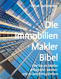 Die Immobilienmakler Bibel - Nettekoven, Oliver