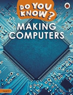 Do You Know? Level 2 - Making Computers - Ladybird