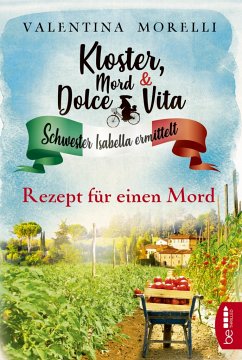 Rezept für einen Mord / Kloster, Mord und Dolce Vita Bd.7 - Morelli, Valentina