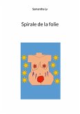 Spirale de la folie (eBook, ePUB)