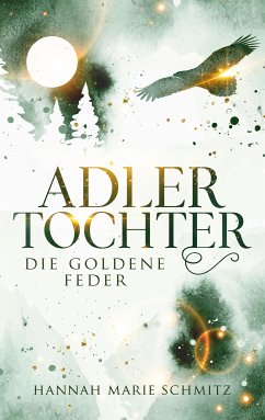 Adlertochter (eBook, ePUB) - Schmitz, Hannah Marie