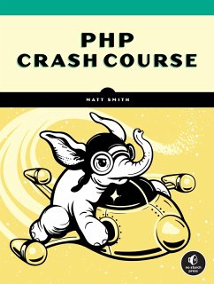 PHP Crash Course (eBook, ePUB) - Smith, Matt