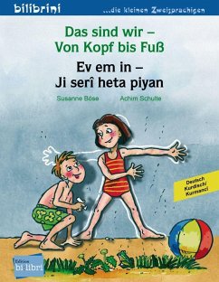 Das sind wir - Von Kopf bis Fuß. Kinderbuch Deutsch-Kurdisch/Kurmancî - Böse, Susanne
