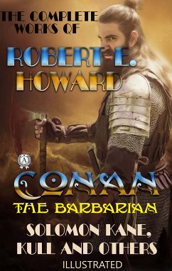 The Complete Works of Robert E. Howard (eBook, ePUB) - Howard, Robert E.