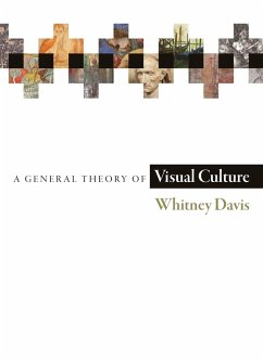 A General Theory of Visual Culture (eBook, ePUB) - Davis, Whitney