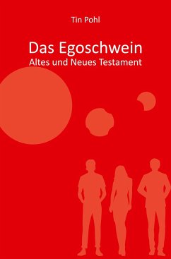 Das Egoschwein - Altes und Neues Testament - Pohl, Tin