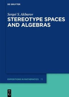 Stereotype Spaces and Algebras - Akbarov, Sergei S.