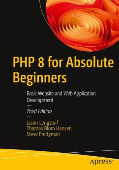PHP 8 for Absolute Beginners - Lengstorf, Jason;Blom Hansen, Thomas;Prettyman, Steve