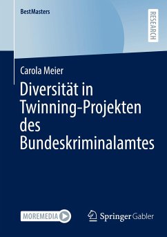 Diversität in Twinning-Projekten des Bundeskriminalamtes - Meier, Carola