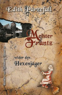 Meister Frantz wider den Hexenjäger - Parzefall, Edith