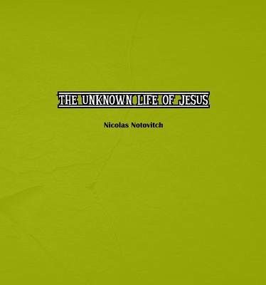 The Unknown Life of Jesus Christ (eBook, ePUB)