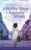 The Hobby Shop on Barnaby Street: A Heartwarming WW2 Historical Romance (Homefront Hearts) (eBook, ePUB)