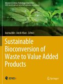 Sustainable Bioconversion of Waste to Value Added Products