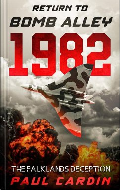 Return to Bomb Alley 1982: The Falklands Deception (eBook, ePUB) - Cardin, Paul