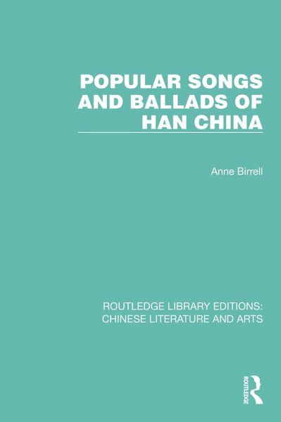 Popular Songs and Ballads of Han China (eBook, ePUB) Popular Songs and Ballads of Han China (eBook, ePUB)