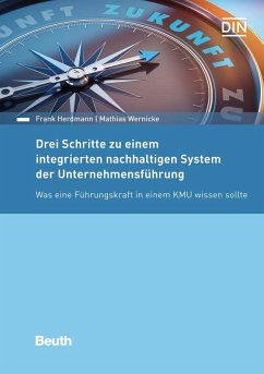 Drei Schritte zu einem integrierten nachhaltigen System der Unternehmensführung - Herdmann, Frank;Wernicke, Mathias