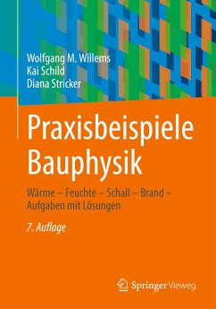 Praxisbeispiele Bauphysik - Willems, Wolfgang M.;Schild, Kai;Stricker, Diana