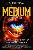 Médium: Una guía esencial para la mediumnidad psíquica, la adivinación, la clarividencia, los guías espirituales y la canalización (eBook, ePUB)