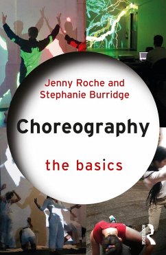 Choreography: The Basics (eBook, PDF) - Roche, Jenny; Burridge, Stephanie
