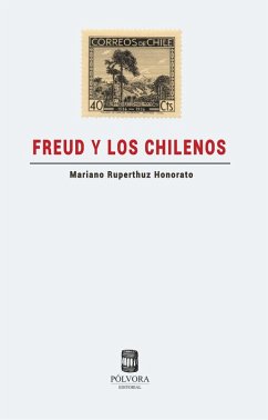 Freud y los chilenos (eBook, ePUB) - Ruperthuz Honorato, Mariano