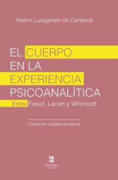 El cuerpo en la experiencia psicoanalítica (eBook, ePUB) - Lustgarten de Canteros, Noemí