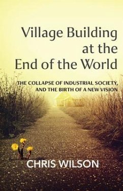 Village Building at the End of the World (eBook, ePUB) - Wilson, Chris