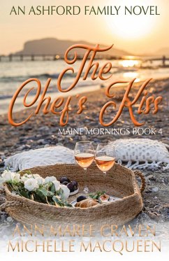 The Chef's Kiss: A Sweet Small Town Romance (Maine Mornings, #4) (eBook, ePUB) - Macqueen, Michelle; Craven, Ann Maree