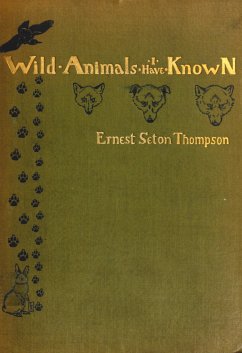 Wild Animals I Have Known (eBook, ePUB) - Ernest Thompson, Seton
