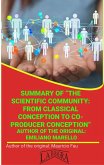 Summary Of &quote;The Scientific Community: From Classical Conception To Co-Producer Conception&quote; By Emiliano Marello (UNIVERSITY SUMMARIES) (eBook, ePUB)