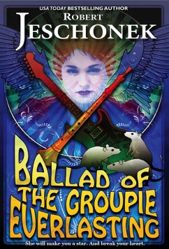 Ballad of the Groupie Everlasting (eBook, ePUB) - Jeschonek, Robert