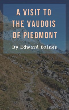 A Visit to the Vaudois of Piedmont (eBook, ePUB) - Baines, Edward