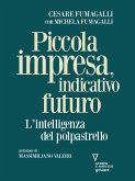 Piccola impresa, indicativo futuro. L&quote;intelligenza del polpastrello (eBook, ePUB)