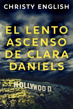 El Lento Ascenso De Clara Daniels (eBook, ePUB) - English, Christy