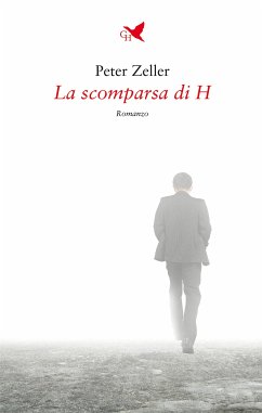 La scomparsa di H (eBook, ePUB) - Zeller, Peter