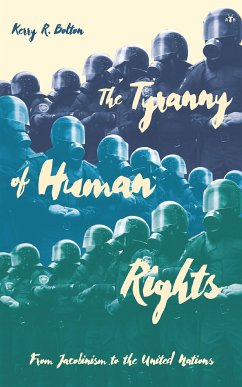 The Tyranny of Human Rights (eBook, ePUB) - R. Bolton, Kerry