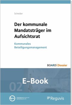 Der kommunale Mandatsträger im Aufsichtsrat (E-Book) (eBook, PDF) - Scheider, Lars