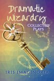 Dramatic Wizardry: Collected Plays (eBook, ePUB)