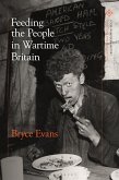 Feeding the People in Wartime Britain (eBook, ePUB)