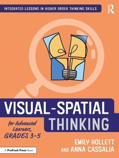 Visual-Spatial Thinking for Advanced Learners, Grades 3-5 - Hollett, Emily; Cassalia, Anna