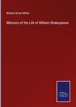 Memoirs of the Life of William Shakespeare - White, Richard Grant