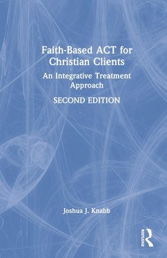 Faith-Based ACT for Christian Clients - Knabb, Joshua J