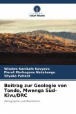 Beitrag zur Geologie von Tondo, Mwenga Süd- Kivu/DRC