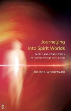 Journeying Into Spirit Worlds - Woodward, Bob