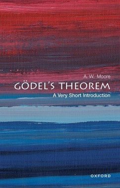 Gödel's Theorem: A Very Short Introduction - Moore, A. W.