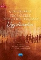 Cocuklarla ve Ergenlerle Psikolojik Danisma Uygulamalari - Serim - Yildiz, Begüm; Burcu Özgülük Ücok, S.