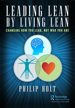 Leading Lean by Living Lean - Holt, Philip
