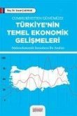 Cumhuriyetten Günümüze Türkiyenin Temel Ekonomik Gelismeleri