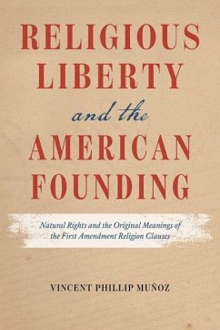 Religious Liberty and the American Founding - Munoz, Vincent Phillip